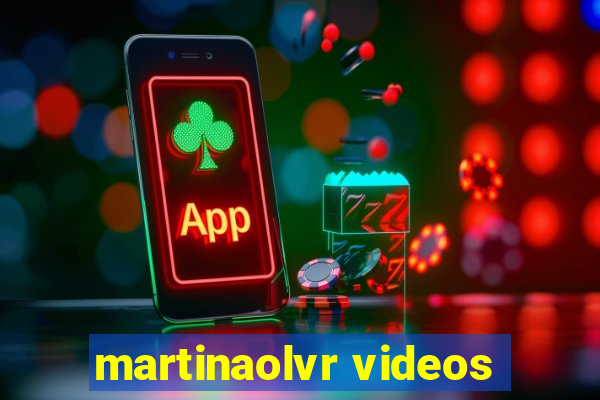 martinaolvr videos